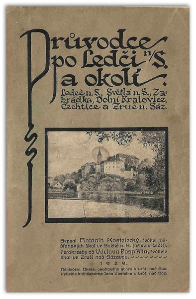 Průvodce po Ledči n. Sáz. a okolí (Ledeč n. Sáz., Světlá n. Sáz., Zahrádka, Dol. Kralovice, Čechtice a Zruč n.S.)